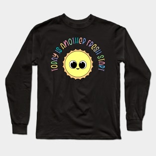 Today Is Another Fresh Start - Motivational And Inspirational Quotes Long Sleeve T-Shirt